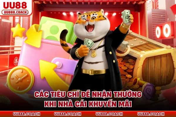 Các tiêu chí để nhận thưởng khi nhà cái khuyến mãi