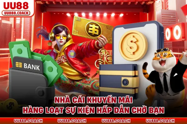 Nhà Cái Khuyến Mãi - Hàng Loạt Sự Kiện Hấp Dẫn Chờ Bạn